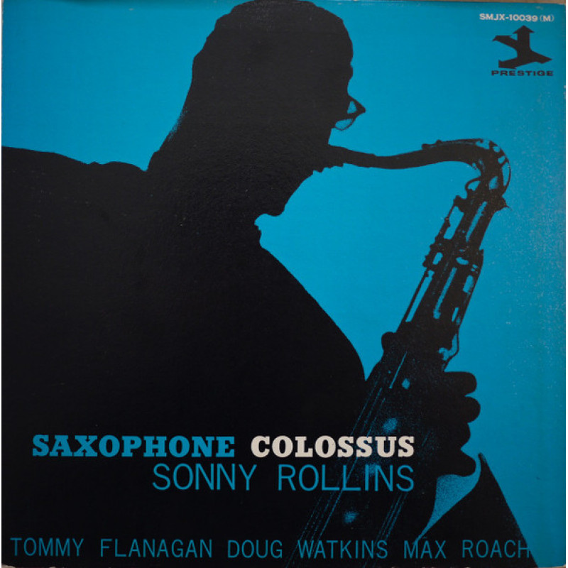 Sonny Rollins – Saxophone Colossus Sonny Rollins – Saxophone Colossus